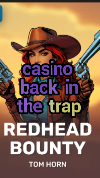 casino back in the trap-w4cy2mdjlx2bf.com