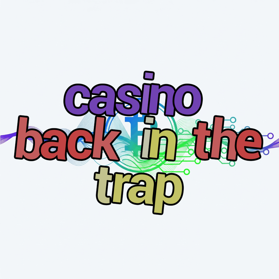casino back in the trap